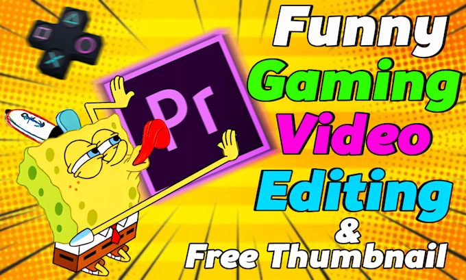 Gig Preview - Do funny gaming video editing and free thumbnail