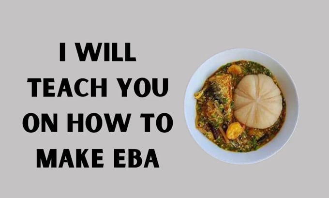 Gig Preview - Do delicious eba with best okra soup meal