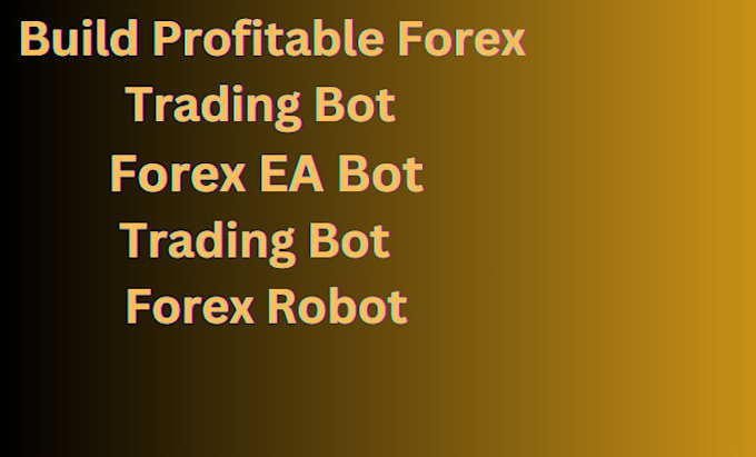 Gig Preview - Build profitable forex trading bot forex ea bot  forex robot in metatrader