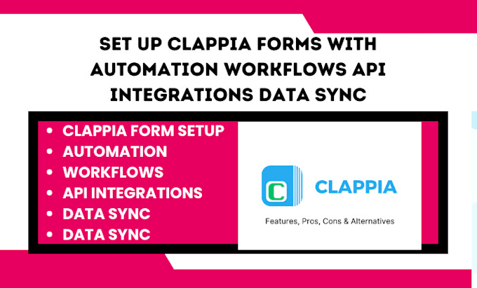 Gig Preview - Set up clappia forms with automation workflows api integrations data sync