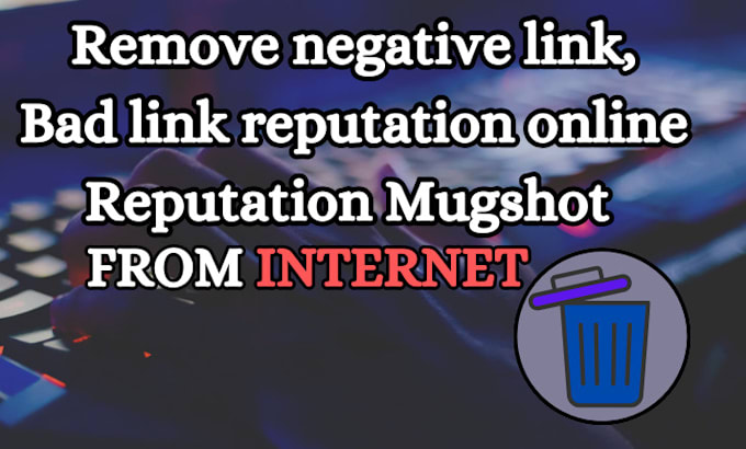 Bestseller - remove negative link bad link reputation online reputation mugshot negative link