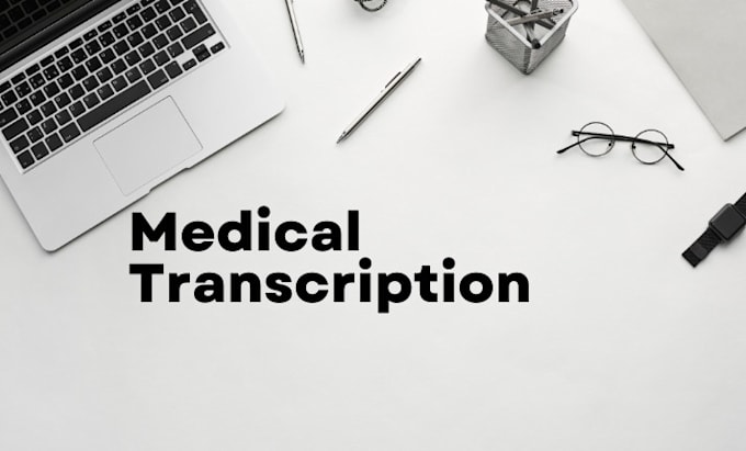 Gig Preview - Do medical transcription and emr management with full confidentiality