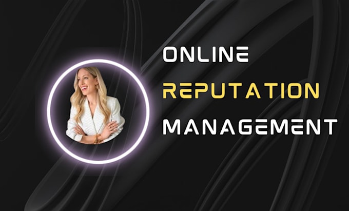 Gig Preview - Do pro online reputation management ORM service