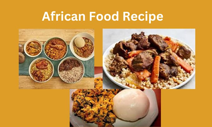 Gig Preview - Wirte african food recipe