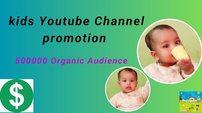 Gig Preview - Do organically best youtube kids video promotion