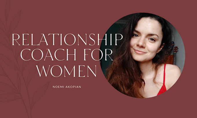 Gig Preview - Be your relationship coach for women