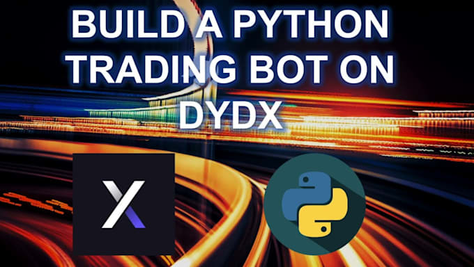 Gig Preview - Develop dydx exchange, future bot, US stock trading bot, grid bot, 3commas bot