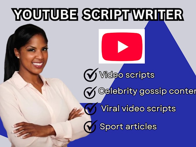 Gig Preview - Write youtube scripts, celebrity gossip, sports articles, viral video scripts