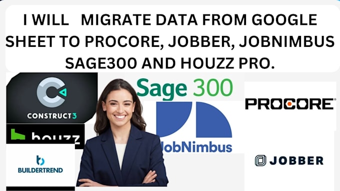 Gig Preview - Migrate data from google sheet to procore, jobber, jobnimbus  sage300 houzz pro