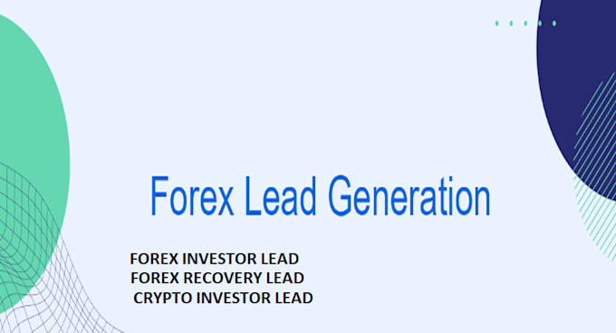 Gig Preview - Provide forex and crypto leads from any geo zone