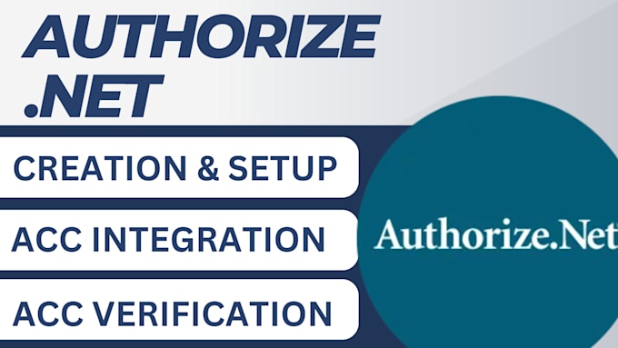 Gig Preview - Create and activate authorize dot net with good processor