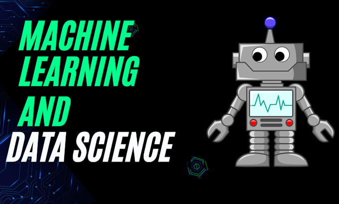 Gig Preview - Do custom machine learning, data science and python projects