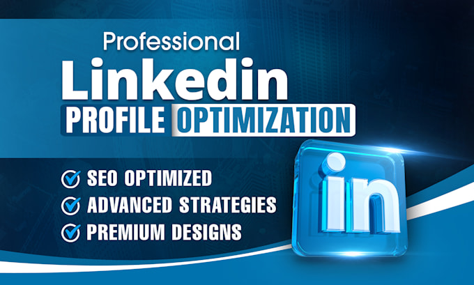 Gig Preview - Do linkedin profile optimization for professional success