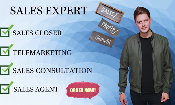 Gig Preview - Be your expert sales consultant, sales agent, sales closer, telemarketer, sales