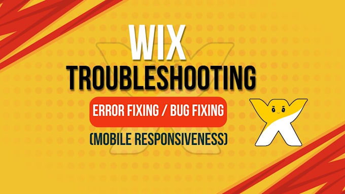 Gig Preview - L fix wix, wix responsive issues, wix troubleshoot, wix maintenance, wix fix bug