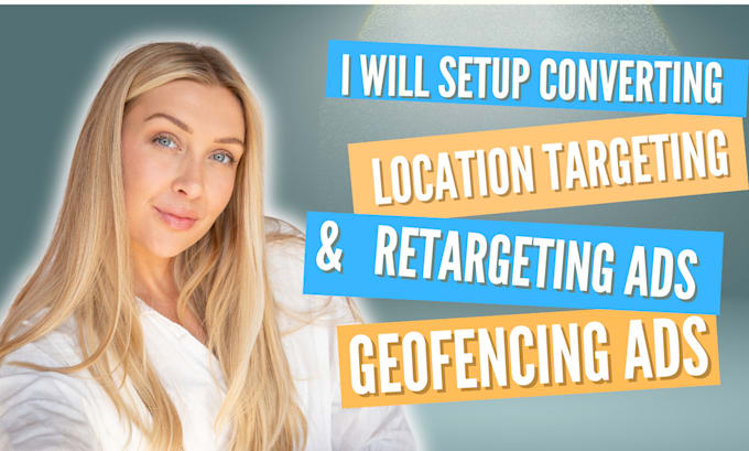 Gig Preview - Setup location targeting and retargeting ads for your business ,geofencing ads