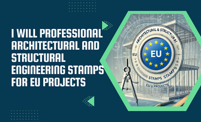 Gig Preview - Professional architectural and structural engineering stamps for eu projects