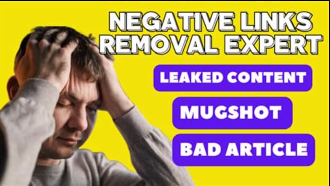 Gig Preview - Remove negative links from google search, remove bad article, mugshot