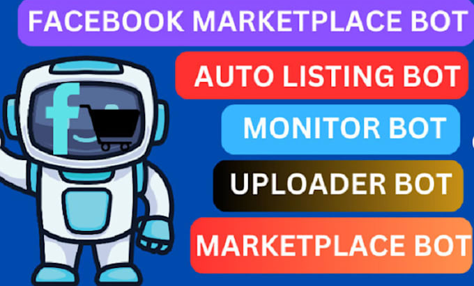 Gig Preview - Build facebook marketplace bot, auto listing dot, monitor bot, uploader bot