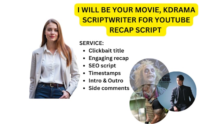 Gig Preview - Be your movie, kdrama scriptwriter for youtube recap script