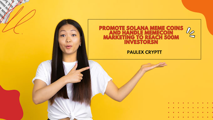 Gig Preview - Promote solana meme coins and handle memecoin marketing to reach 500m investors