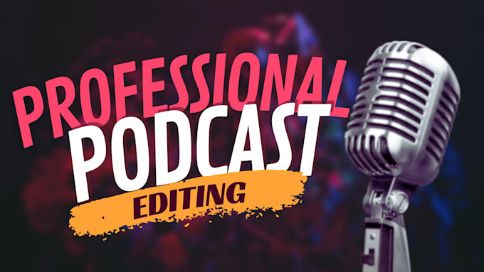 Gig Preview - Do professional video editing and podcast editing