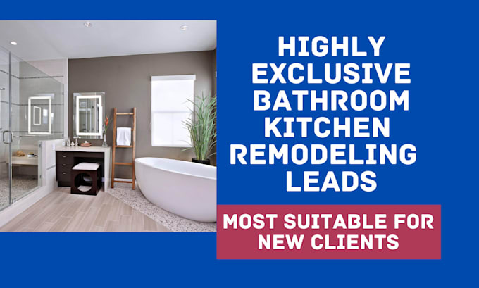 Gig Preview - Bathroom remodeling leads kitchen remodeling leads bathroom renovation leads