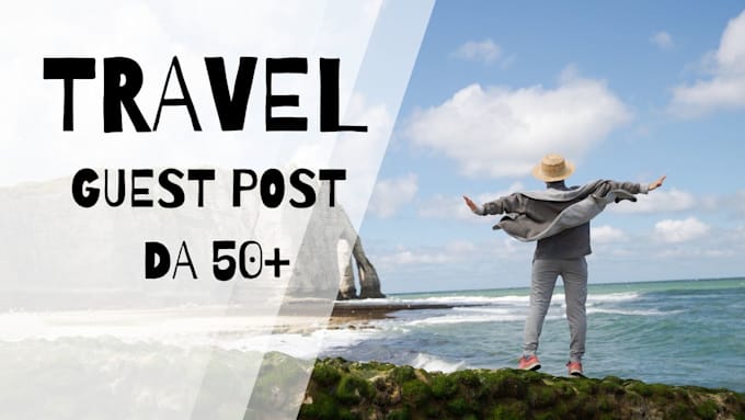 Gig Preview - Do travel guest post on high da websites