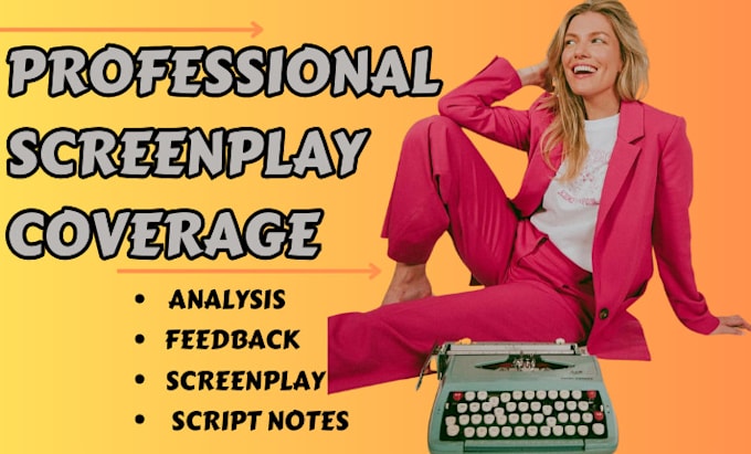 Gig Preview - Analyze your screenplay give feedback script coverage notes playwriting analysis