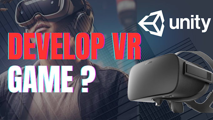 Gig Preview - Develop VR unity games