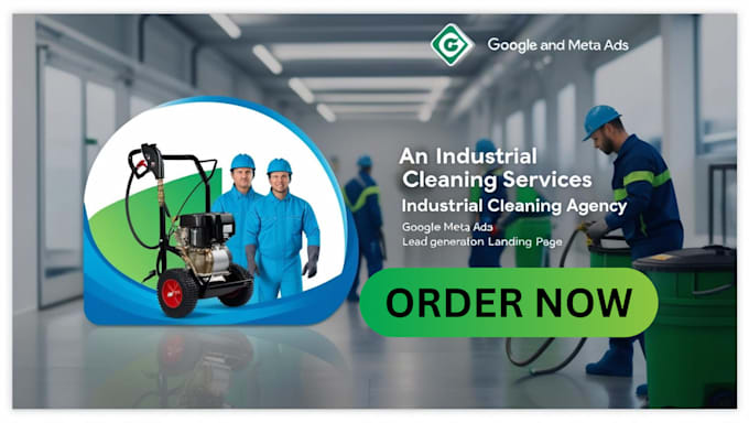 Gig Preview - Industrial cleaning leads industrial cleaning google ads cleaning facebook ads