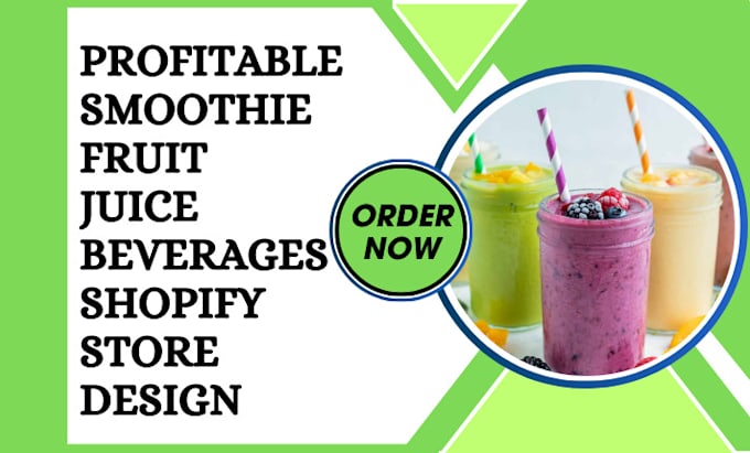 Gig Preview - Design profitable smoothie website fruit juice beverages food shopify store