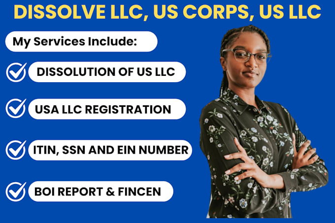 Gig Preview - Close and dissolve US llc, ein, US llc registration, boi report, itin