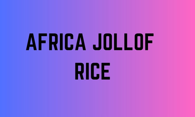 Gig Preview - Make african jollof rice for you and family