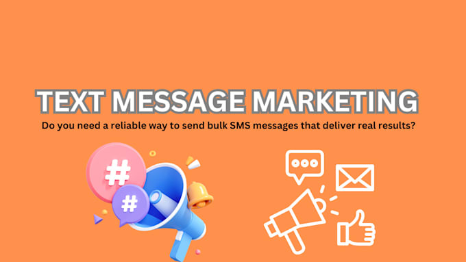 Gig Preview - Send bulk SMS, SMS marketing, blast SMS, SMS campaign, send bulk message SMS