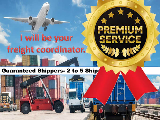 Gig Preview - Guaranteed freight shippers onboard with freight leads