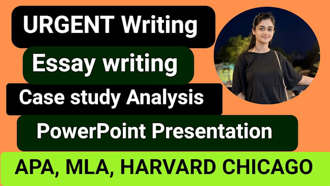 Gig Preview - Write urgent essay writing case study ppt and summary