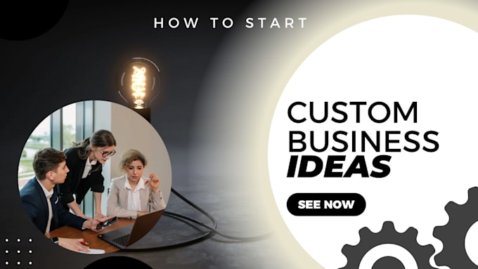 Gig Preview - Create custom business ideas and develop technical equipment