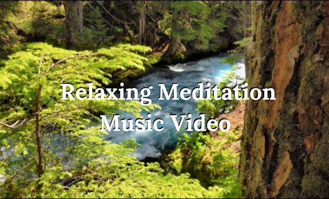 Gig Preview - Create 100 unique relaxing meditation music videos