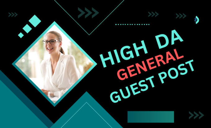 Gig Preview - Do high da general guest post with dofollow backlinks