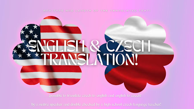 Gig Preview - Translate anything from english to czech and vice versa