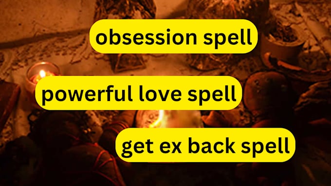 Gig Preview - Cast a powerful love spell obsession spell or get ex back spell