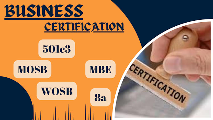 Gig Preview - Do handle your wosb mosb mbe 8a sba wbe sdvosb  501c3 nonprofit certification