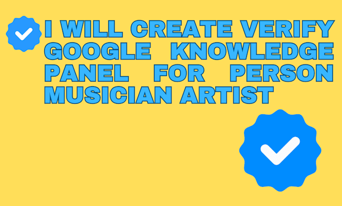 Gig Preview - Create verified google knowledge panel for person musician artist