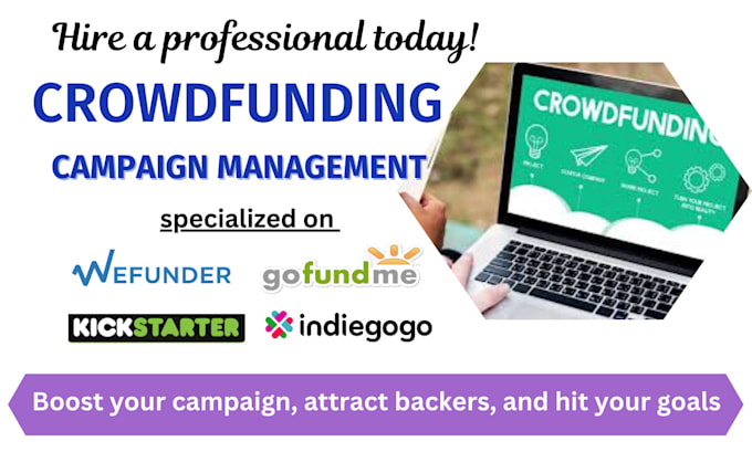 Gig Preview - Be your campaign manager on kickstarter indiegogo gofundme crowdfundingmanager