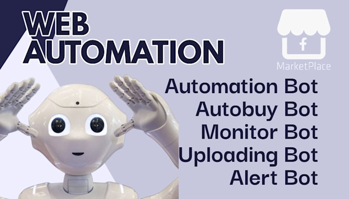 Gig Preview - Do web automation and make facebook marketplace autobuy bot autolisting bot