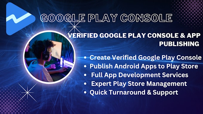 Gig Preview - Create verified google play console account, publish, develop android app