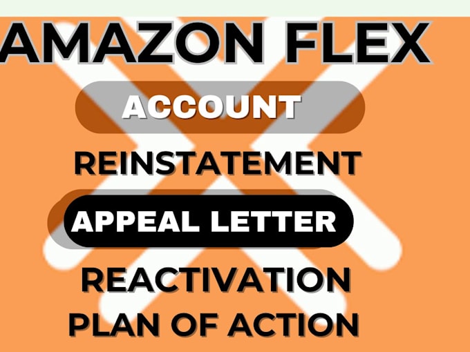 Gig Preview - Do amazon flex reinstatement  amazon flex reactivation amazon poa  amazon appeal