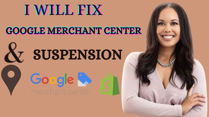 Gig Preview - Fix google merchant center suspension and misrepresentation