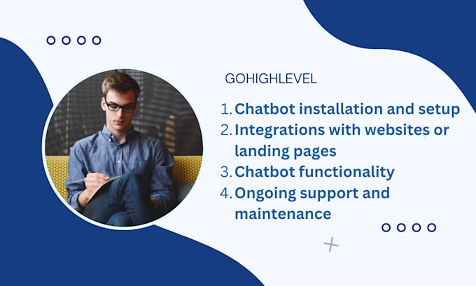 Gig Preview - Gohighlevel chatbot setup, integration and maintenance